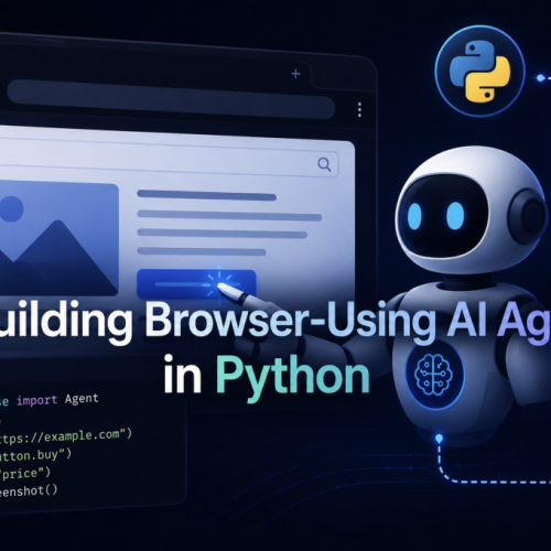 Building Browser-Using AI Agents in Python