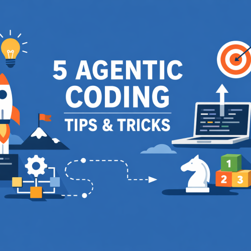 5 Agentic Coding Tips & Tricks