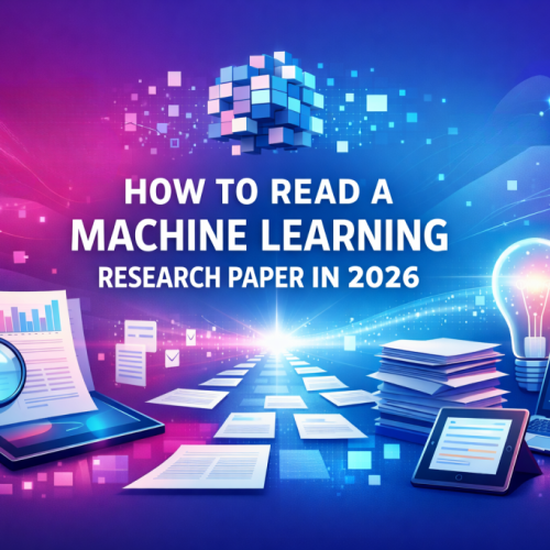 How to Read a Machine Learning Research Paper in 2026